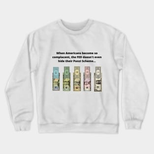 FED Ponzi Scheme Crewneck Sweatshirt